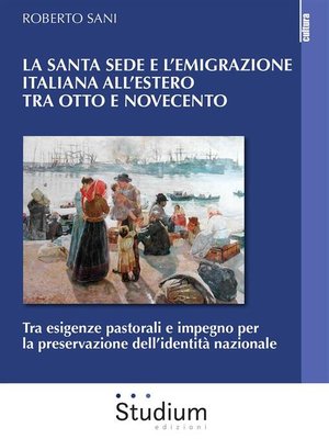 cover image of La Santa Sede e l'emigrazione italiana all'estero tra otto e novecento